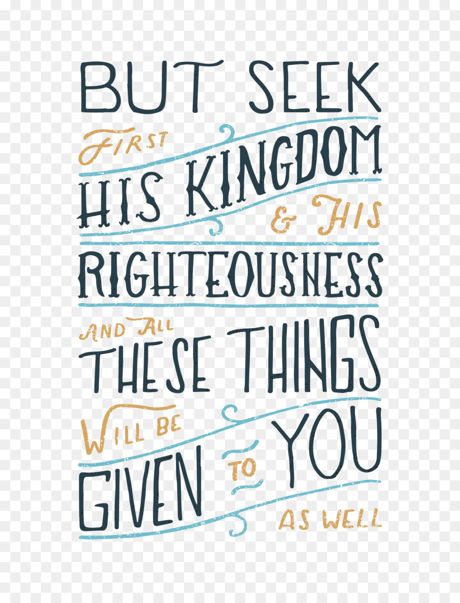 Image result for But seek first his kingdom and his righteousness, and all these things will be given to you as well.