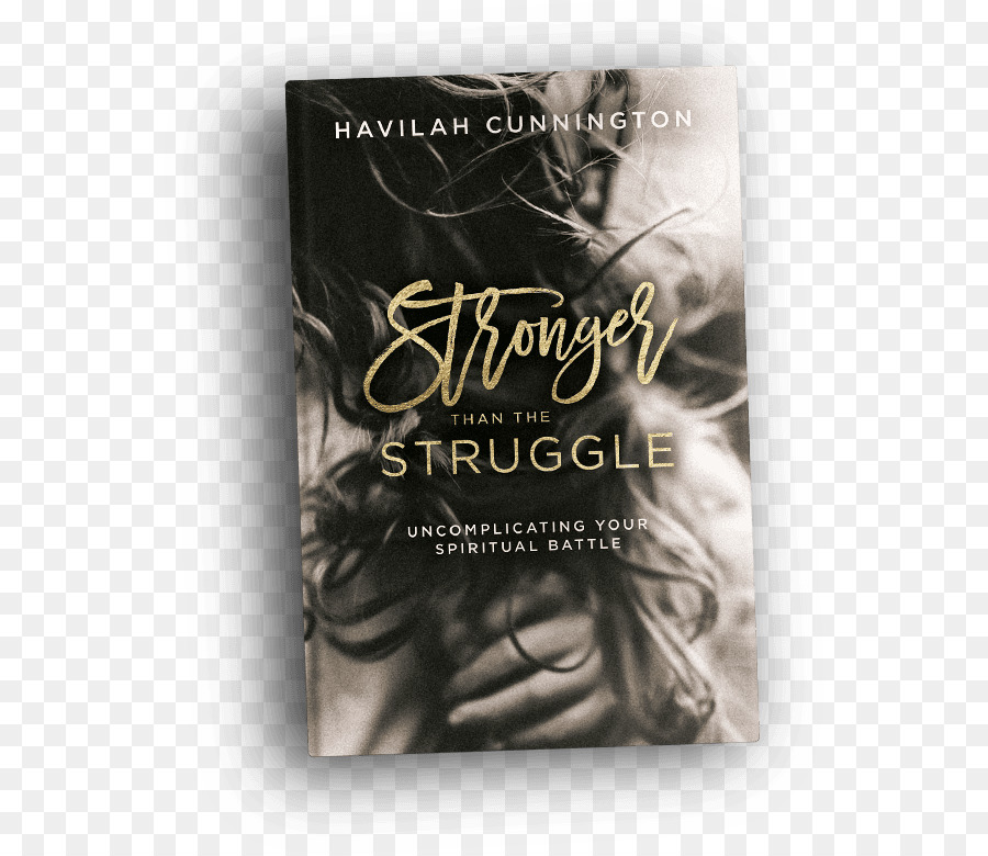 Stronger Than The Struggle Uncomplicating Your Spiritual Battle